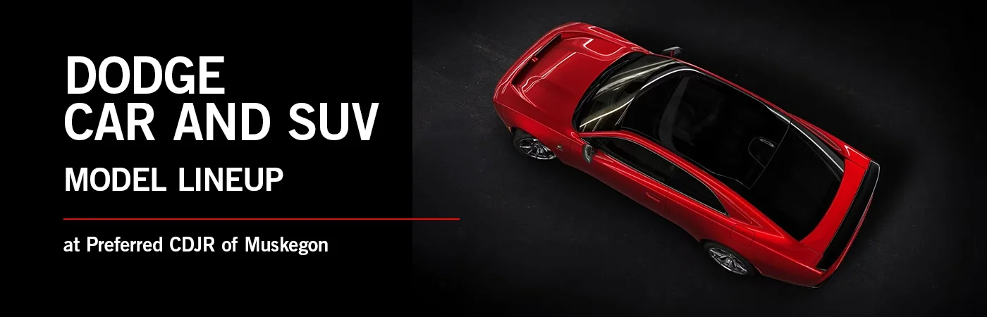 2025 Dodge Model Lineup Page - Preferred CDJR of Muskegon